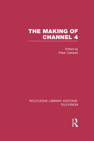 Cover image: The Making of Channel 4 1st edition 9781138997967