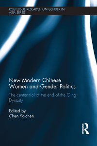 Cover image: New Modern Chinese Women and Gender Politics 1st edition 9780415841382