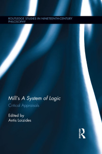 صورة الغلاف: Mill's A System of Logic 1st edition 9780415841245