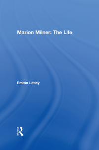 Omslagafbeelding: Marion Milner: The Life 1st edition 9780415567374