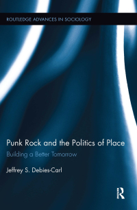 Cover image: Punk Rock and the Politics of Place 1st edition 9780415840422