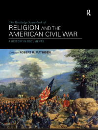 Omslagafbeelding: The Routledge Sourcebook of Religion and the American Civil War 1st edition 9780415840378