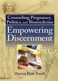 Cover image: Counseling Pregnancy, Politics, and Biomedicine 1st edition 9780789030450