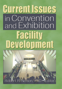 Cover image: Current Issues in Convention and Exhibition Facility Development 1st edition 9780789025982