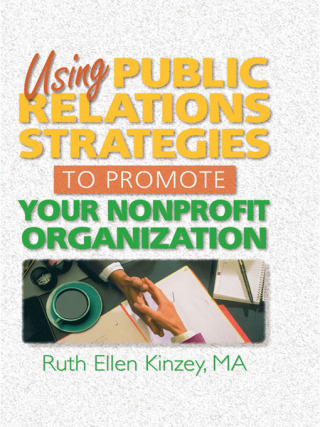 Cover image: Using Public Relations Strategies to Promote Your Nonprofit Organization 1st edition 9780789002587
