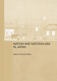 Imagen de portada: Nation and Nationalism in Japan 1st edition 9780700716395