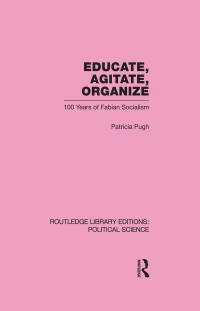 Imagen de portada: Educate, Agitate, Organize Library Editions: Political Science Volume 59 1st edition 9780415647373