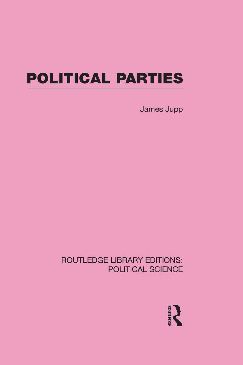 Political Parties Routledge Library Editions: Political Science Volume 54 - 1st Edition (eBook Rental)