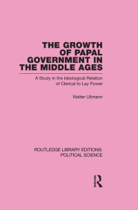 Cover image: The Growth of Papal Government in the Middle Ages 1st edition 9780415654494