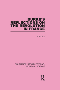 Cover image: Burke's Reflections on the Revolution in France  (Routledge Library Editions: Political Science Volume 28) 1st edition 9780415555685