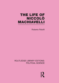 Cover image: The Life of Niccolò Machiavelli 1st edition 9780415555661