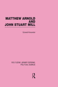 Immagine di copertina: Matthew Arnold and John Stuart Mill 1st edition 9780415649964