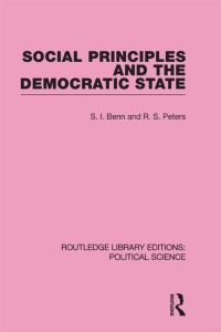 Cover image: Social Principles and the Democratic State (Routledge Library Editions: Political Science Volume 4) 1st edition 9780415555289