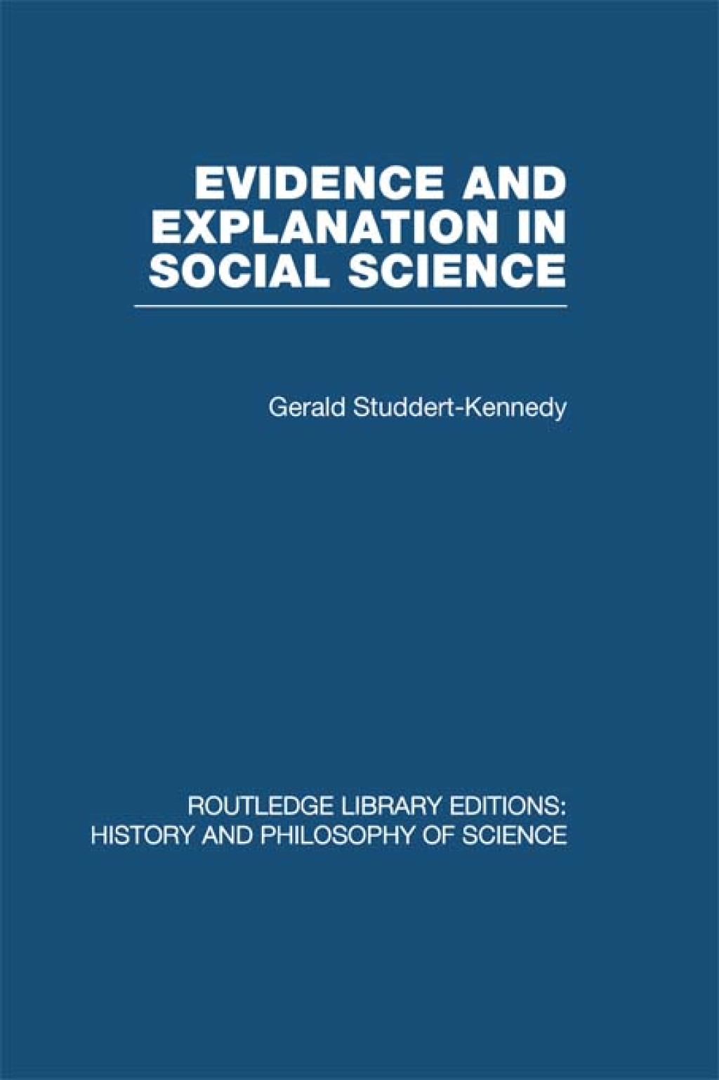 Evidence and Explanation in Social Science An Inter-disciplinary Approach 1st Edition