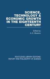 表紙画像: Science, technology and economic growth in the eighteenth century 1st edition 9780415474931