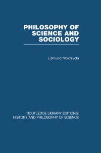 Imagen de portada: Philosophy of Science and Sociology 1st edition 9780415474924