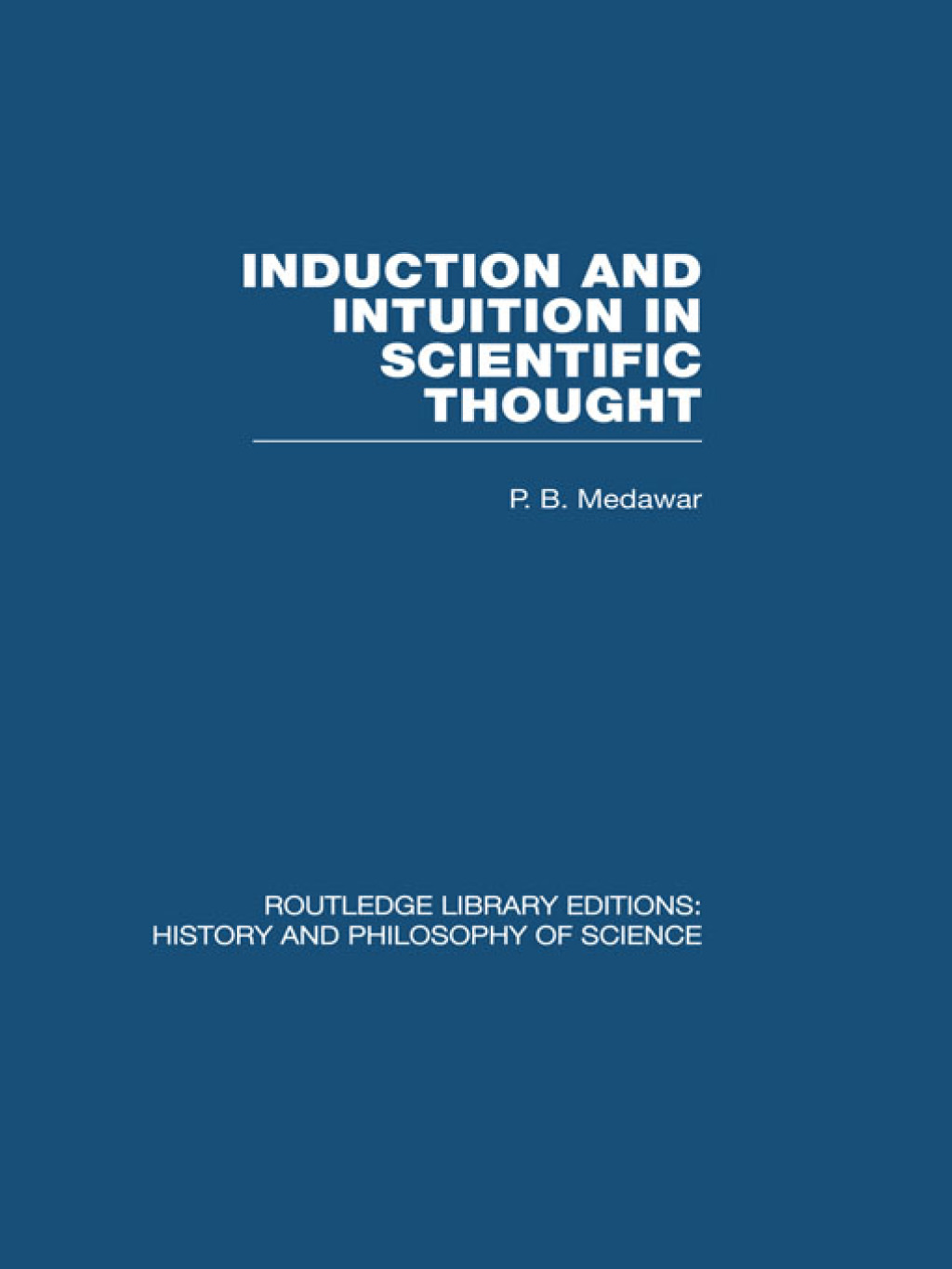 Induction and Intuition in Scientific Thought 1st Edition