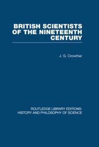 表紙画像: British Scientists of the Nineteenth Century 1st edition 9780415474528