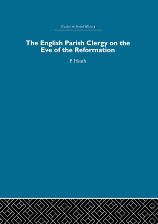 Cover image: The English Parish Clergy on the Eve of the Reformation 1st edition 9780415412865