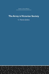 Imagen de portada: The Army in Victorian Society 1st edition 9780415412742