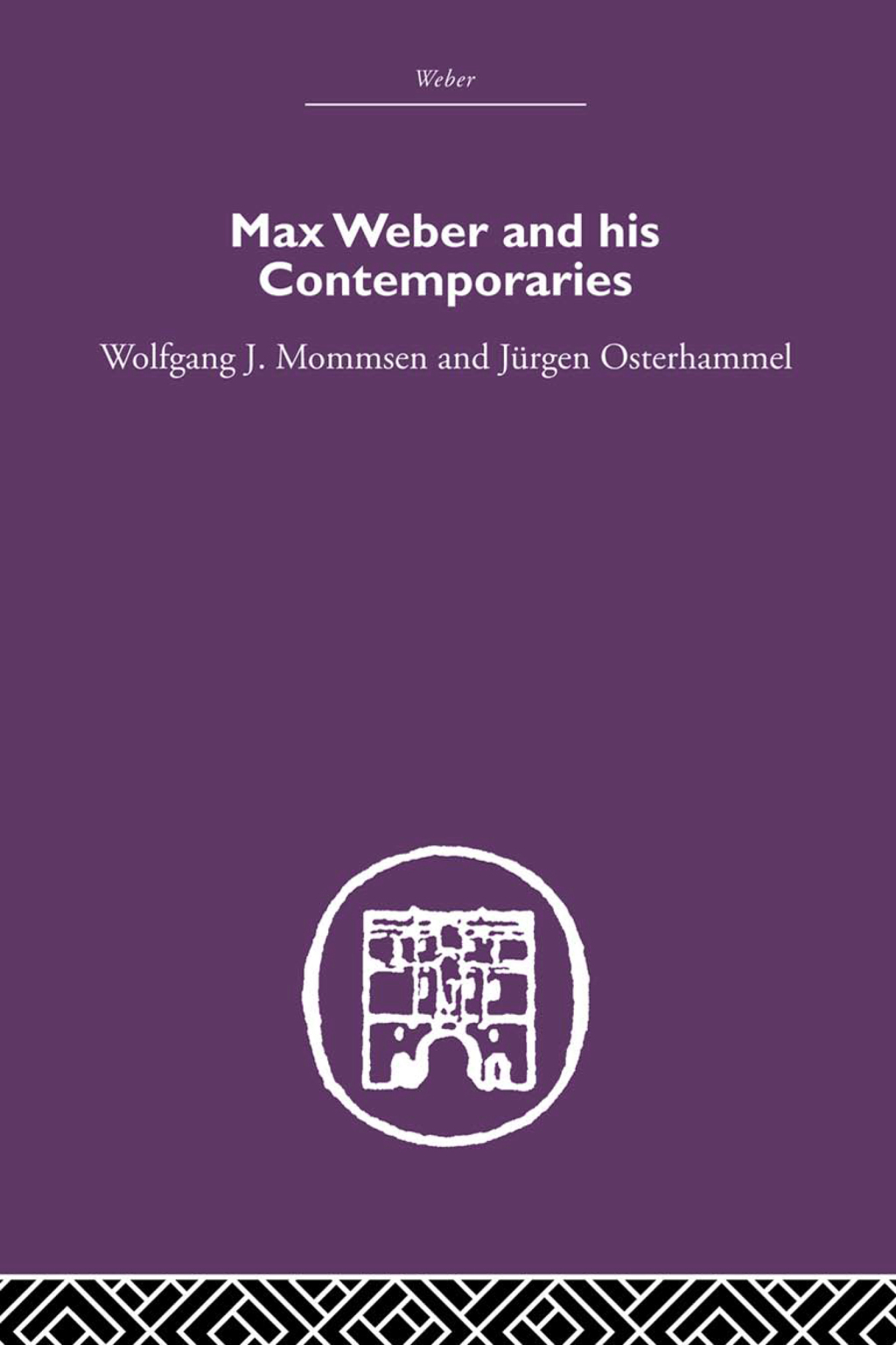 Max Weber and His Contempories 1st Edition
