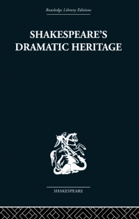 Cover image: Shakespeare's Dramatic Heritage 1st edition 9780415353199