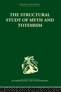 صورة الغلاف: The Structural Study of Myth and Totemism 1st edition 9781032810058