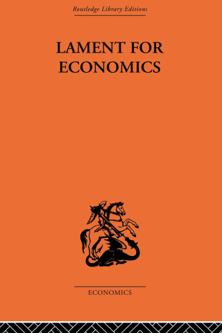Cover image: Lament for Economics 1st edition 9781032809892