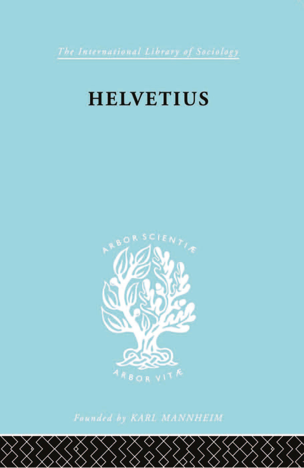 Helvetius His Life and Place in the History of Educational Thought 1st Edition