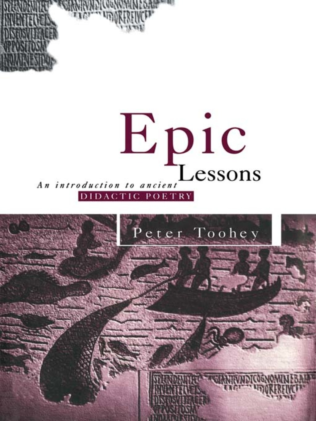 Epic Lessons An Introduction to Ancient Didactic Poetry 1st Edition