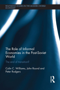 Immagine di copertina: The Role of Informal Economies in the Post-Soviet World 1st edition 9780415567213