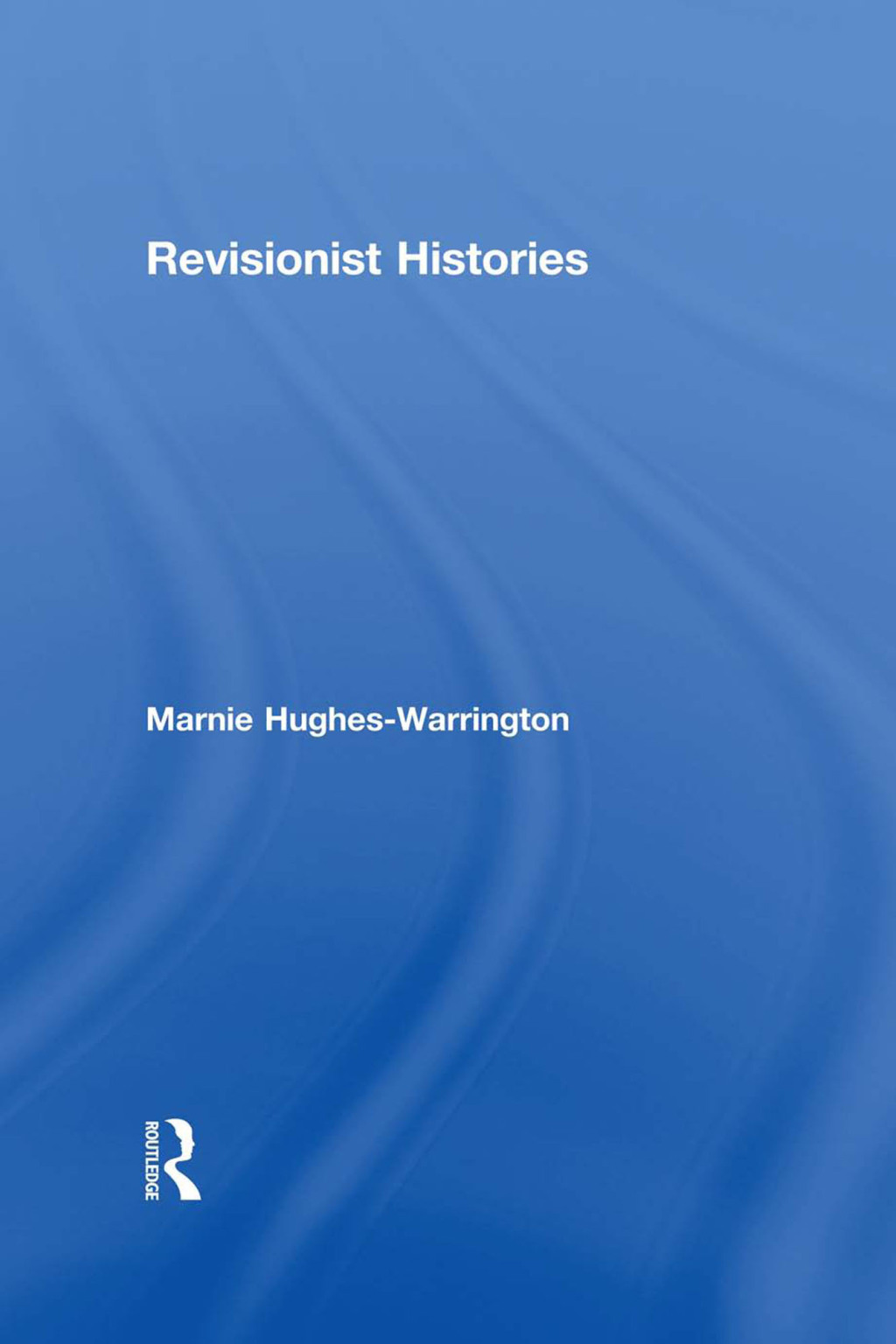 Revisionist Histories 1st Edition