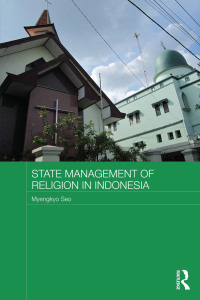 Omslagafbeelding: State Management of Religion in Indonesia 1st edition 9780415517164