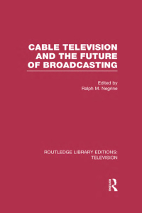 Cover image: Cable Television and the Future of Broadcasting 1st edition 9781138965256