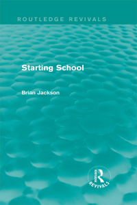 Cover image: Starting School (Routledge Revivals) 1st edition 9780415839105