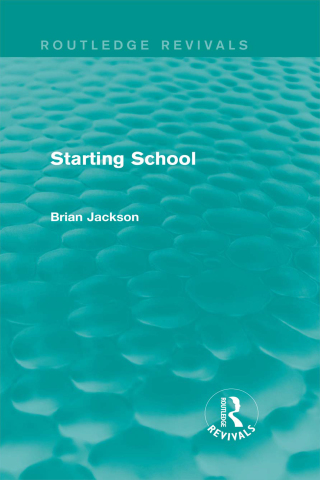 Cover image: Starting School (Routledge Revivals) 1st edition 9780415839105