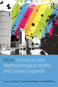 Cover image: More Statistical and Methodological Myths and Urban Legends 1st edition 9780415838986