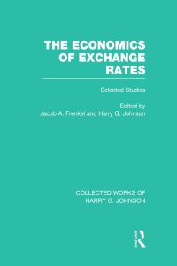 Cover image: The Economics of Exchange Rates  (Collected Works of Harry Johnson) 1st edition 9781032051079
