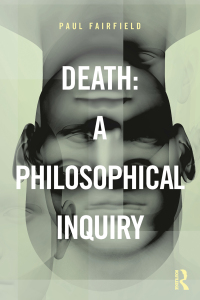 Cover image: Death: A Philosophical Inquiry 1st edition 9780415837620