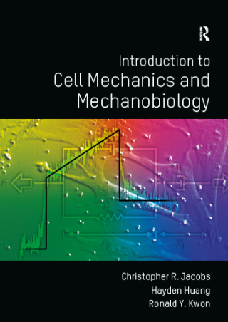 Cover image: Introduction to Cell Mechanics and Mechanobiology 1st edition 9780815344254
