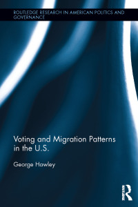 صورة الغلاف: Voting and Migration Patterns in the U.S. 1st edition 9780415837033