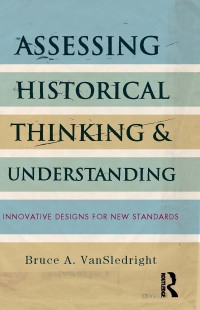 Cover image: Assessing Historical Thinking and Understanding 1st edition 9780415836982