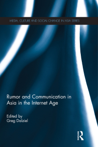 صورة الغلاف: Rumor and Communication in Asia in the Internet Age 1st edition 9780415641272
