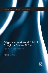 表紙画像: Religious Authority and Political Thought in Twelver Shi'ism 1st edition 9781138933736
