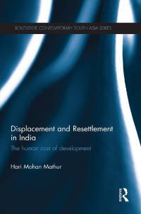 صورة الغلاف: Displacement and Resettlement in India 1st edition 9780415826792