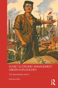 Imagen de portada: Soviet Economic Management Under Khrushchev 1st edition 9781138182950