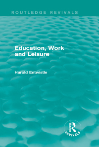 Cover image: Education, Work and Leisure (Routledge Revivals) 1st edition 9780415834971