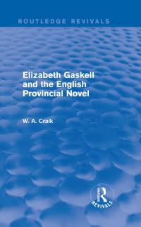 Cover image: Elizabeth Gaskell and the English Provincial Novel 1st edition 9780415834919