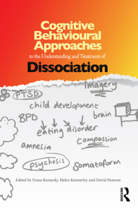 صورة الغلاف: Cognitive Behavioural Approaches to the Understanding and Treatment of Dissociation 1st edition 9780415687768