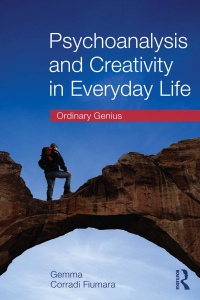 Cover image: Psychoanalysis and Creativity in Everyday Life 1st edition 9780415637282